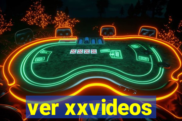ver xxvideos